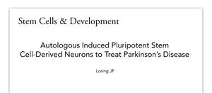 Autologous Induced Pluripotent Stem Cell-Derived Neurons to Treat Parkinson’s Disease.